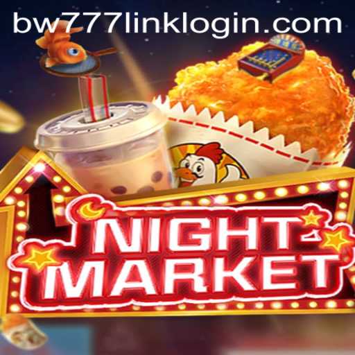 Explore Nightmarket: An Exciting Journey into the World of BW777.COM