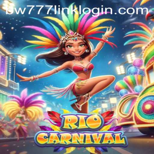 Experience the Vibrant Excitement of RioCarnival with BW777.COM